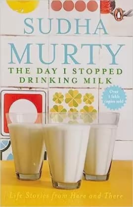 The Day i stopped drinking milk: Sudha Murthy