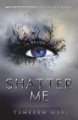 Shatter Me