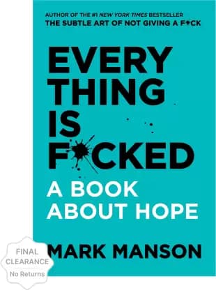 Everything is F*Cked - A Book About Hope