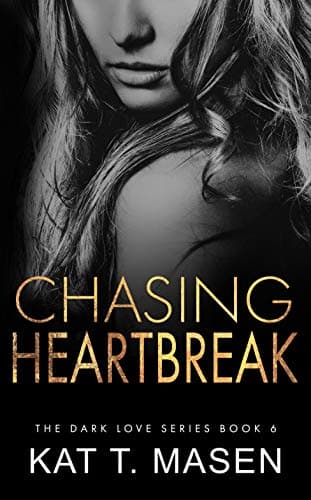 Chasing Heartbreak [ Book 6 ]