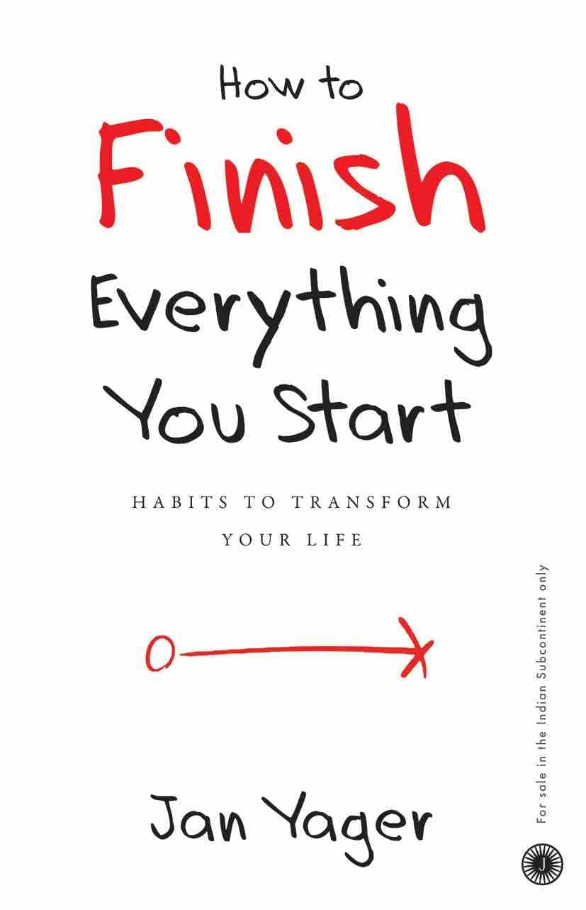 How to Finish Everything You Start Paperback