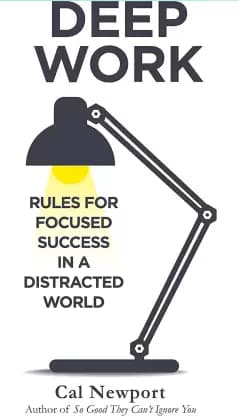 Deep Work: Rules For Focused Success In A Distracted World